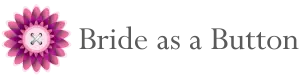 Bride as a Button
